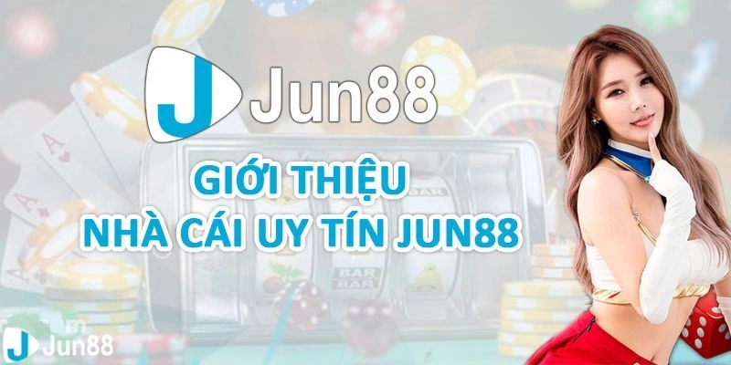 Jun88 Có Uy Tín Không? 4 Sự Thật Quan Trọng Anh Em Cần Biết 1 Đôi nét về nền tảng Jun88